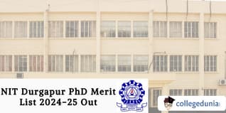 NIT Durgapur PhD Merit List 2024-25 Out; Check Details Here